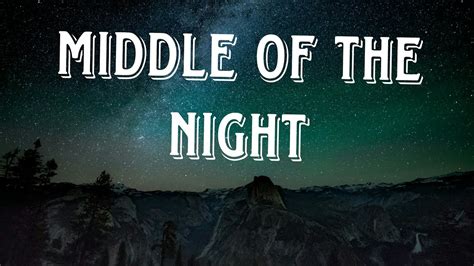 Middle of the night (Lyrics) - YouTube