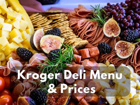 Kroger Deli Menu & Prices of 2023 - Modern Art Catering