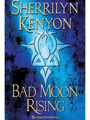 Bad Moon Rising by Sherrilyn Kenyon · OverDrive: ebooks, audiobooks, and more for libraries and ...