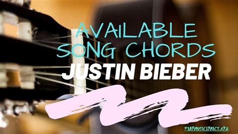 Available Justin Bieber Guitar Chords | by ReddhawkZ | Medium