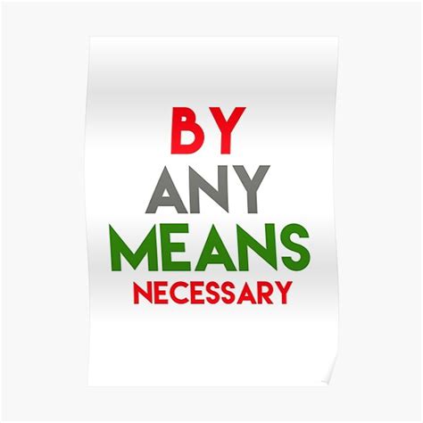 By Any Means Necessary Posters | Redbubble