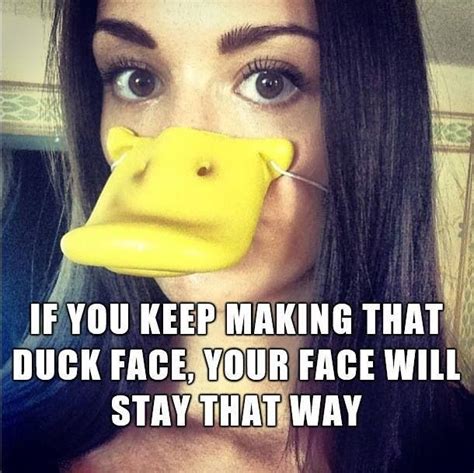 But I like makin' my "Duck Face" 😘😁👍 | Funny meme pictures, Funny memes ...