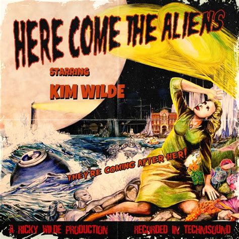 Here Come the Aliens by Kim Wilde