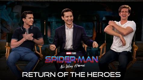 SPIDER-MAN: NO WAY HOME - Return Of The Heroes | Tom Holland, Andrew Garfield & Tobey Maguire ...