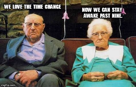 Unhappy Old Couple Love The Time Change - Imgflip