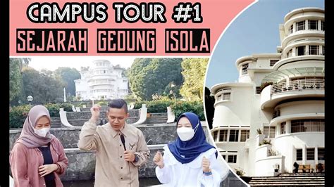 CAMPUS TOUR #1!!! Sejarah Gedung ISOLA UPI - YouTube