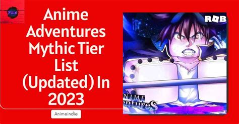 Anime Adventures Mythic Tier List (Updated) In 2023 - Animeindie