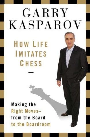 How Life Imitates Chess by Garry Kasparov Book Review | Chess books, Chess quotes, Summer ...