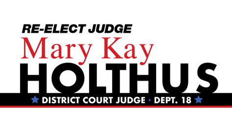 Re-Elect Mary Kay Holthus for District Court Judge, Dept. 18