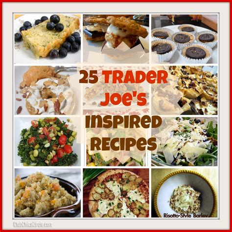 25 Trader Joe’s Inspired Recipes (YUM Alert!) | Club Chica Circle ...