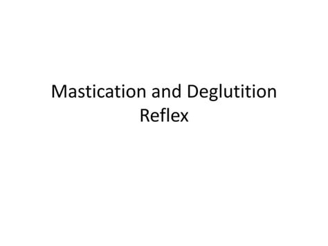 Physiology Of GIT Mastication and Deglutition reflex.pptx