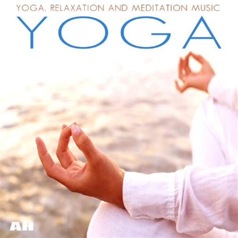 Play Yoga, Meditation and Relaxation Music by Yoga on Amazon Music