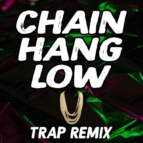 ‎Chain Hang Low (Trap Remix) [TikTok Dance] - Single by DJ Quarantine on Apple Music