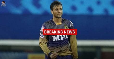 Shakib Al Hasan withdraws from IPL 2023