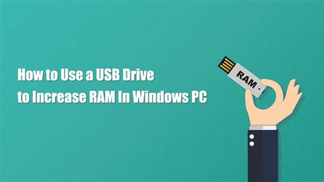 How To Use a USB Drive To Increase RAM in Windows PC