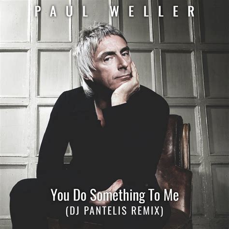 Paul Weller - You Do Something To Me (DJ Pantelis Remix) | DJ PANTELIS