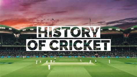 History Of Cricket - YouTube