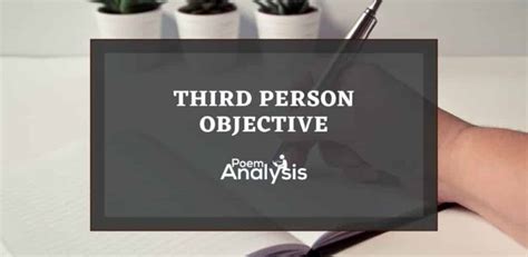 Third Person Objective Definition and Examples - Poem Analysis