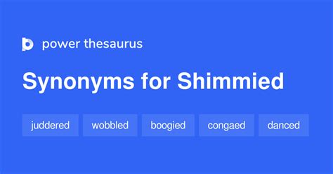 Shimmied synonyms - 99 Words and Phrases for Shimmied