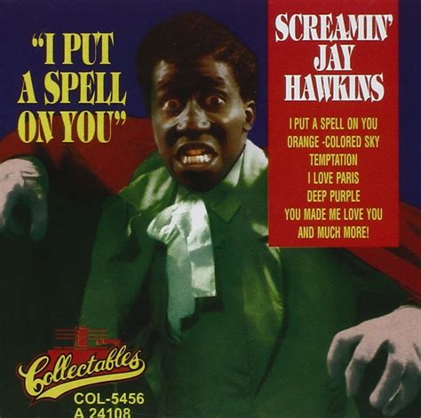 I Put a Spell on You: Screamin' Jay Hawkins, Moe Jaffe, Nat Bonx, Jack Fulton, Screamin' Jay ...