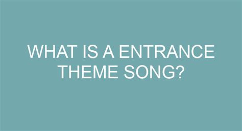 What Is A Entrance Theme Song?