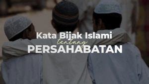 61+ Kata Mutiara Islami Tentang Persahabatan dan Pertemanan