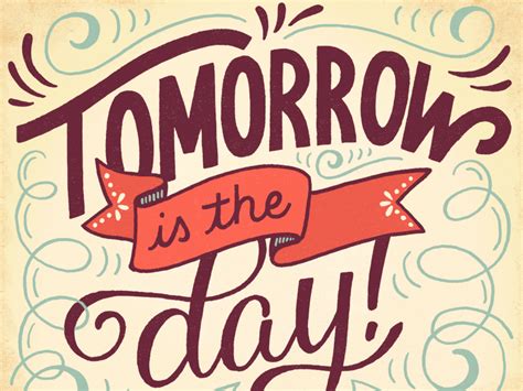 Tomorrow is the Day by Elyse Boutall on Dribbble