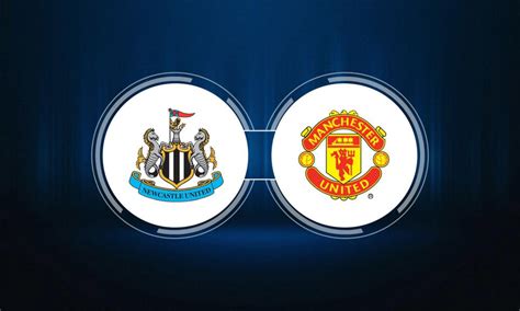 Newcastle United vs. Manchester United: Live Stream, TV Channel, Start ...