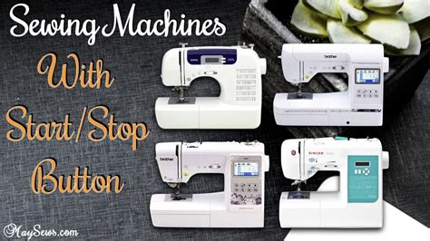 Sewing Machine With Start Stop Button