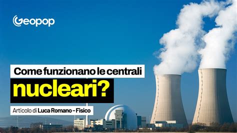 Come funziona una centrale nucleare? Come una pentola a pressione!