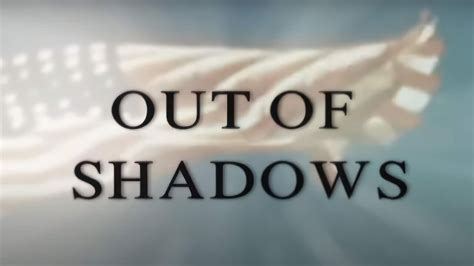 Out of Shadows Official Documentary