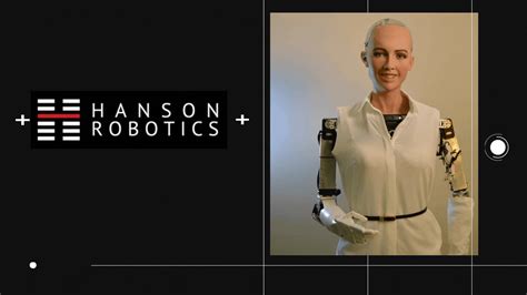 Hanson Robotics : Sophia the Robot