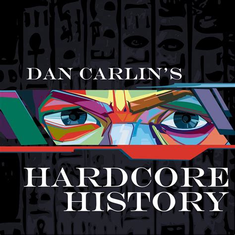 Dan Carlin's Hardcore History | iHeart