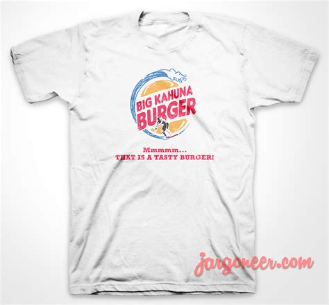 Big Kahuna Burger Parody T-Shirt | Ideas T-Shirt | Designs jargoneer.com