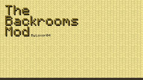 The Backrooms Mod (by Loxor04) - Minecraft Mods - CurseForge