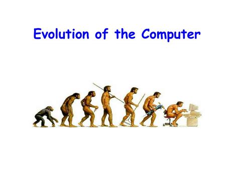 Ppt On Evolution Of Computer