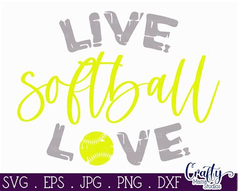 Live Love Softball By Crafty Mama Studios | TheHungryJPEG