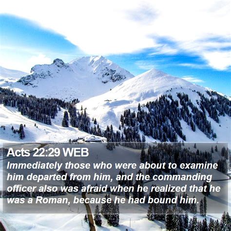 Acts 22:29 WEB - Immediately those who were about to examine him