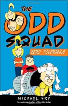 The Odd Squad Zero Tolerance (An Odd Squad Book): Michael Fry ...