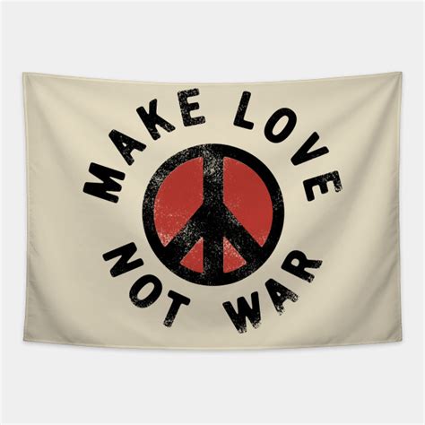 Make Love, Not War - Make Love Not War - Tapestry | TeePublic