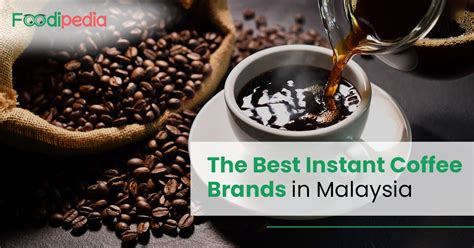 The Best Instant Coffee Brands in Malaysia - Foodipedia