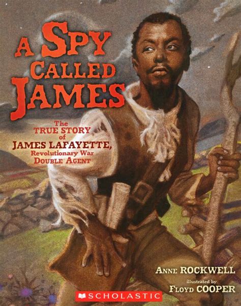 Spy Called James: The True Story of James Armistead Lafayette ...