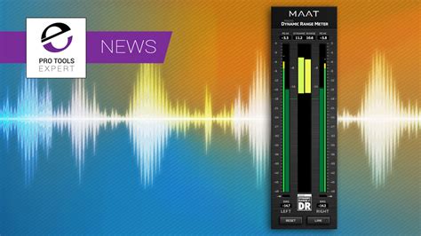 MAAT Digital Release Remodeled Version Of The TT Dynamic Range Meter | Pro Tools - The leading ...