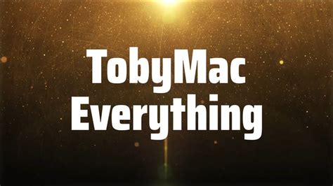 TobyMac - Everything - Video In Lyrics - YouTube