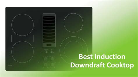 Best Induction Cooktop With Downdraft (Reviews & Buyer's Guide)