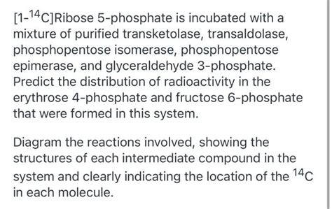 Solved [1-14C]Ribose 5-phosphate is incubated with a mixture | Chegg.com