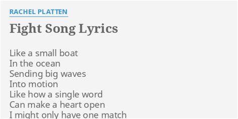 "FIGHT SONG" LYRICS by RACHEL PLATTEN: Like a small boat...