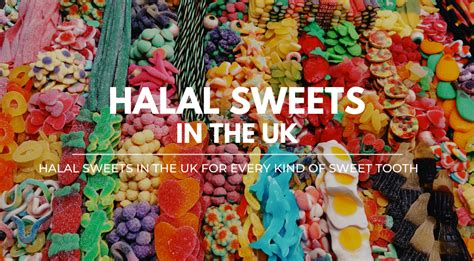 Halal Sweets in the UK for Every Sweet Tooth