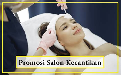 Contoh Promosi Salon Kecantikan - Homecare24