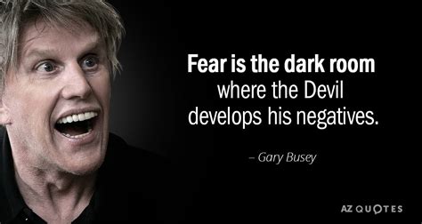 TOP 25 QUOTES BY GARY BUSEY (of 71) | A-Z Quotes